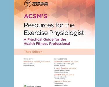 ACSM Resources for the Exercise Physiologist